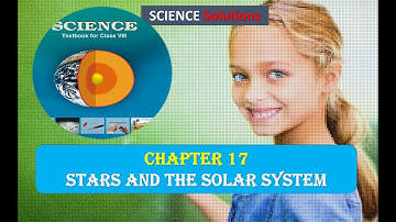 Stars and The Solar System CLASS 8 SCIENCE NCERT SOLUTIONS CHAPTER 17
