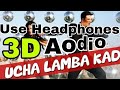 'UCHA LAMBA KAD'| WELCOME 3D virtual audio song