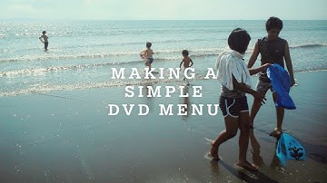 How To Make A Simple DVD Menu With DVDStyler