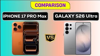 iPhone 17 Pro Max Vs Galaxy S26 Ultra Specs Features Price Comparison 