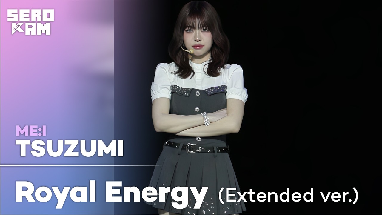 TSUZUMI | ME:I - Royal Energy (Extended ver.) | SERO CAM 🎥 | KCON