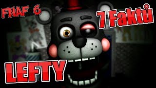 |FNAF 6| - 7 Faktů - LEFTY