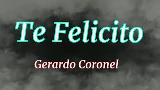 Miniatura del video "Te Felicito -Letra- Gerardo Coronel"