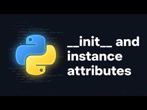 Python __init__ Method Explained | Python Course Module 7, Topic 2