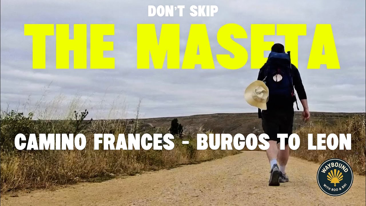 Camino Francés | Don’t skip the Maseta, Burgos to León