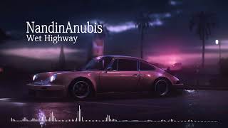 NandinAnubis  - Wet Highway (Official Track)