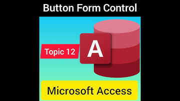 Topic 12   Button Control with Form  in MS Access 2007