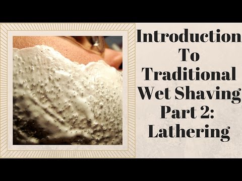 Introduction to Traditional Wetshaving, Part 2: Lathering