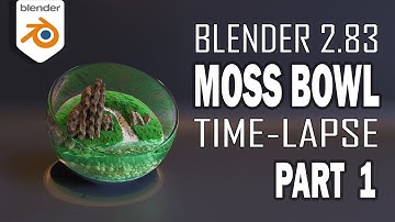 Moss Bowl in Blender 2.83.4 | Part 1 | Time-lapse