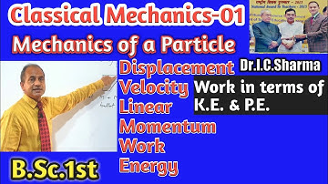 Classical Mechanics for a Particle || Basic Concepts of Classical Mechanics | L-1
