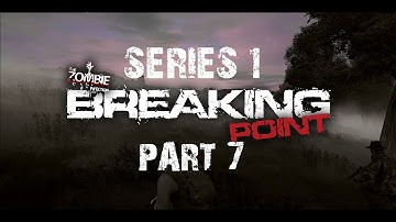 DayZ mod Breaking Point - Series 1 - Part 7 - Fog on the Strip