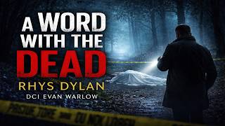 🔥 A Word with the Dead by Rhys Dylan | DCI Evan Warlow Mystery 🎧 Full Thriller Audiobook
