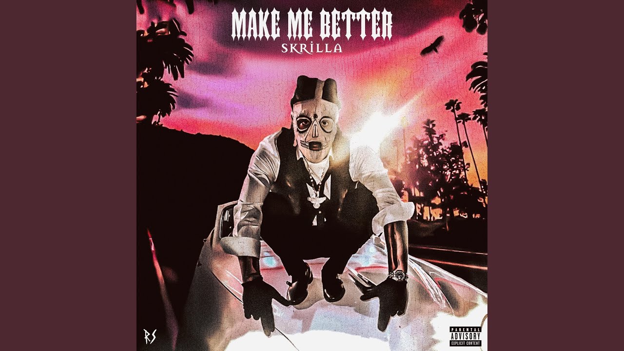 Make Me Better (feat. Skrilla)