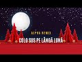 ALPHA - Colo sus pe langa luna (REMIX)