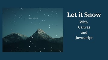Snowfall animation using Pure JavaScript| JavaScript Canvas | JavaScript Tutorials