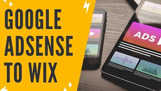 HOW TO ADD GOOGLE ADSENSE TO WIX WEBSITE | Google Adsense Tutorial