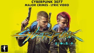 Health - &#39;Major Crimes&#39; Official Lyric Video - Cyberpunk 2077