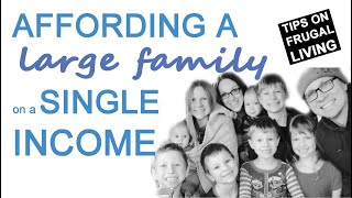 LARGE FAMILY, ONE INCOME // Tips from a Mom of 8