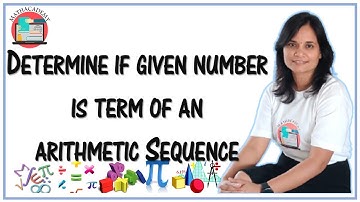 Determine if a Given Number is a Term of the Arithmetic Sequence | Sequences & Series | Mathacademy
