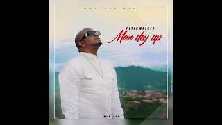 Peter Walker - Man dey up (audio officiel)