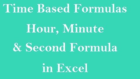 MS Excel : Hour Minute Second  Formula In Excel