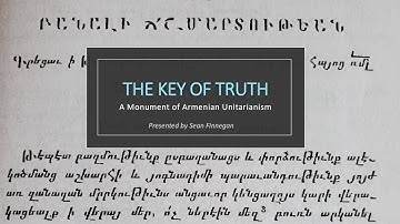 Sean Finnegan - The Key of Truth: A Monument of Armenian Unitarianism