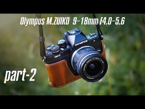 Olympus M.ZUIKO 9–18mm F4.0–5.6 (часть-2)
