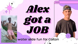 Alex got a JOB and Colton and Alex build a waterslide for Jaden!