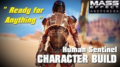Ready for Anything; Human Sentinel Build - MASS EFFECT: ANDROMEDA MULTIPLAYER