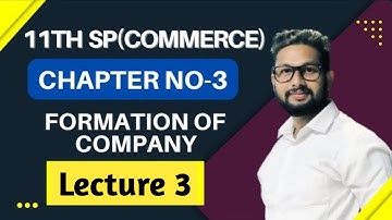 11th SP(Commerce) | Chapter No 3 | Formation of Company | Lecture 3| Maharashtra board |