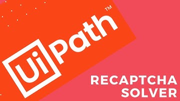 UiPath Recaptcha Solver Automation|UiPath Web Automation|UiPathRPA 2021