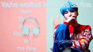 How To Rap Suga’s Verse in I’m Fine