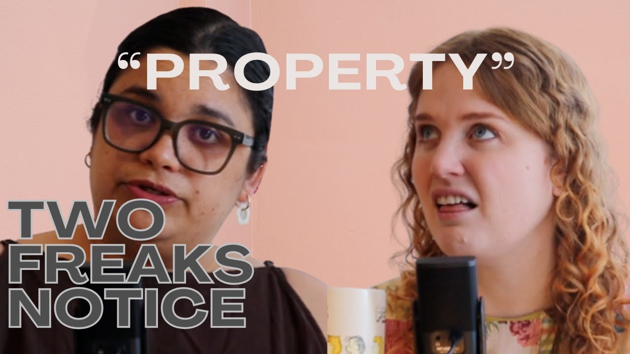 Two Freaks Notice: Property