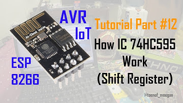 ESP8266 AVR Tutorial (Iot) Part #12 How IC 74HC595 Work (Shift Register)