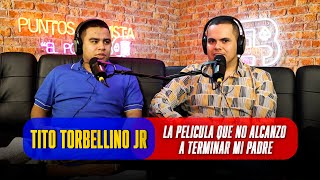 TITO TORBELLINO JR | “CONTINUARE EL LEGADO DE MI PADRE” | PUNTOS DE VISTA #45 (Podcast)