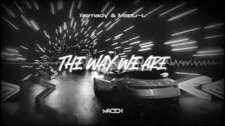 Remady & Manu-L - The Way We Are ( M4CSON REFRESH )