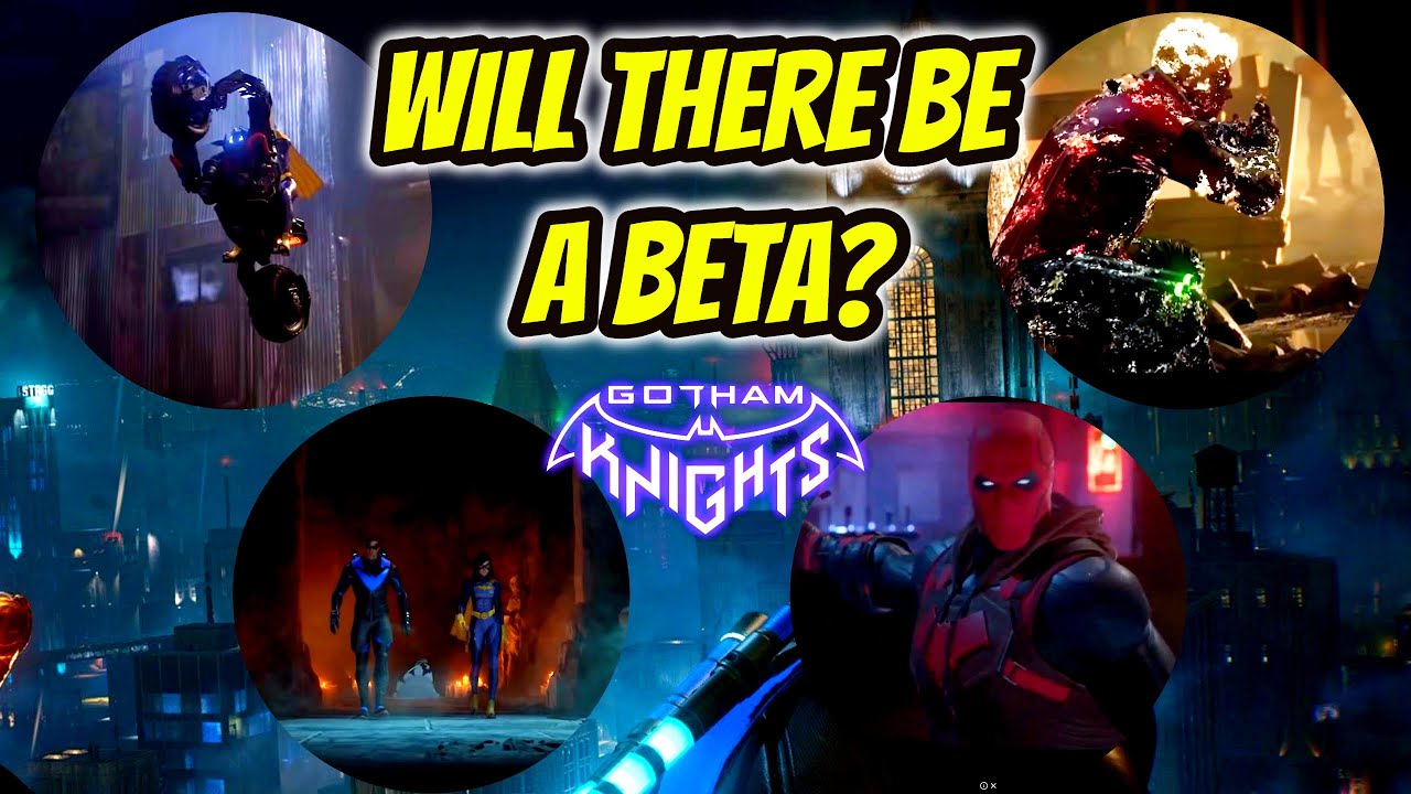 Will Gotham Knights Have A Beta And When YouTube