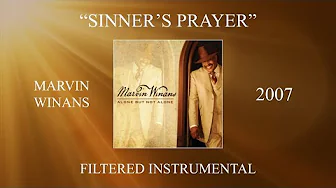 Marvin Winans - Sinner's Prayer (Filtered Instrumental) Marvin Winans - Sinner's Prayer (Filtered Instrumental)