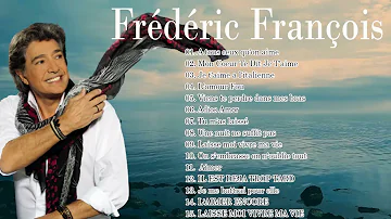 Frédéric François Best Of 2021 💖 Les Meilleures de Frédéric François Album 2021