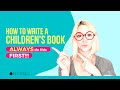 How to Write a Children’s Book - ALWAYS DO THIS FIRST!