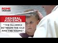 Pope Francis: “The alliance between the old and the young will save the human family”