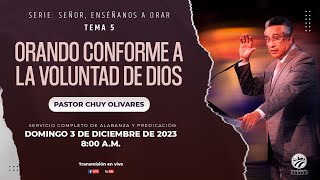 Chuy Olivares  Orando conforme a la voluntad de Dios