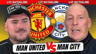 LIVE: Man Utd vs Man City | Man Utd Fans Watch Along