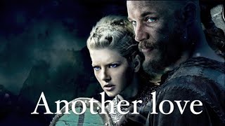 Ragnar & Lagertha || Another Love