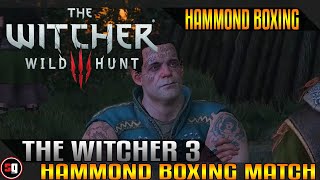The Witcher 3 Wild Hunt - Hammond Boxing Match