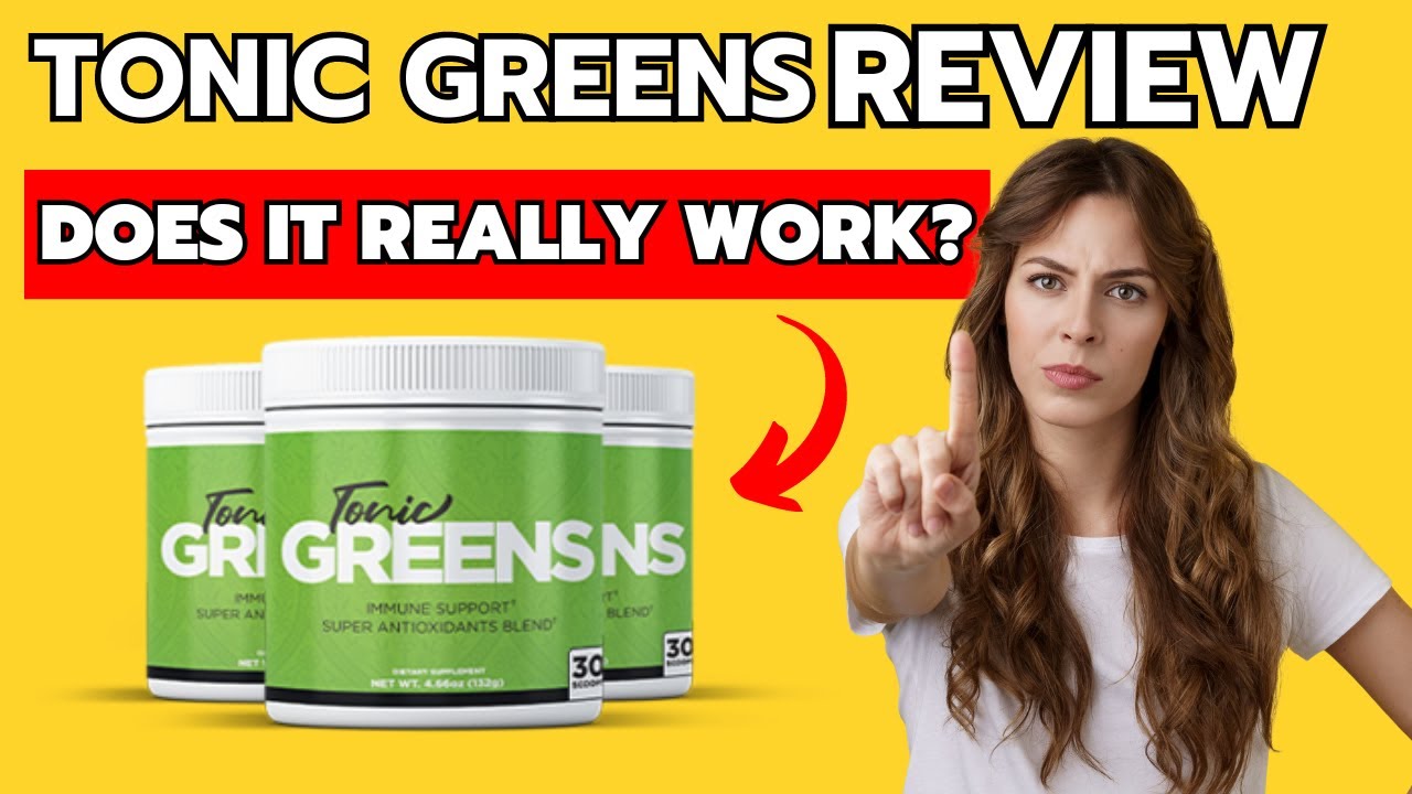 TONICGREENS –  ⚠️EXPOSED⚠️ REAL BENEFITS! – TONICGREENS HONEST REVIEW – DON’T BUY BEFORE YOU WATCH!