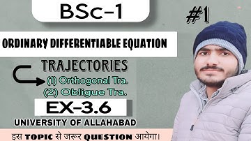 ODE || BSC-1 IMP TOPIC ( ORTHOGONAL TRAJECTORIES) || EX-3.6 COMPLETE SOLUTION