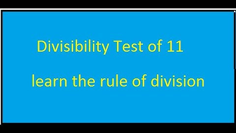 Divisibility test of 11 | learn if number is divisible by 11