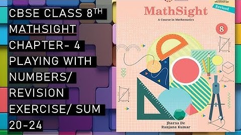 CBSE / Class 8th/ Mathsight /Chapter 4 - Playing with Numbers/ Revision Exercise / Sum 20-24