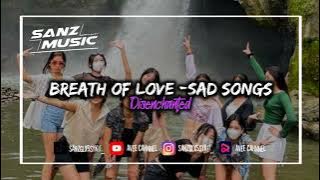 DJ Breath Of Love - Disenchanted Sound Viral Tiktok Terbaru 2023 [ Gagal Sad ]